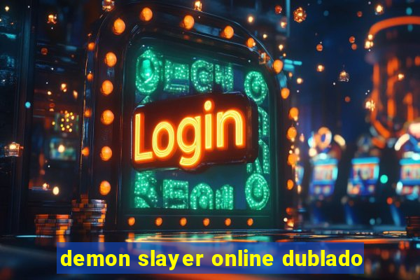 demon slayer online dublado